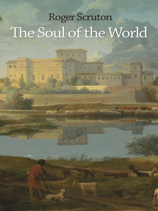 Title details for The Soul of the World by Roger Scruton - Available